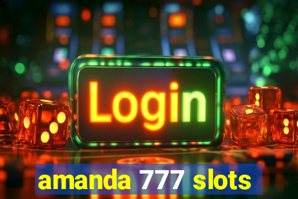 amanda 777 slots